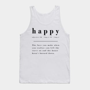 Definition of Happy - No fire damage Tank Top